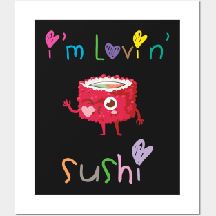 I'm Lovin' Sushi Posters and Art